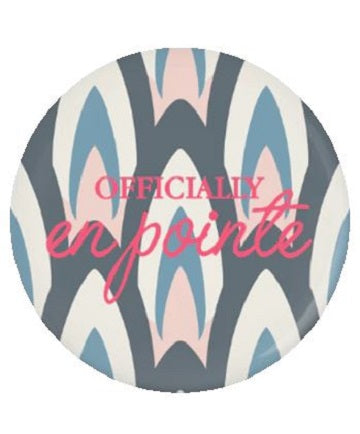 "Officially En Pointe" 1.25" Button from B Plus Printworks 102cc