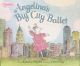 Angelina's Big City Ballet (Angelina Ballerina) Hardcover Story Book
